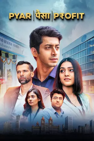 pyaar , paisa , profit , 2025 , season , 1 , mxplayer , original , web , series