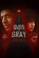 Download Black, White & Gray – Love Kills | 2025 | Season 1 | Complete Hindi DD 5.1 | WEB Series | 480p 720p 1080p