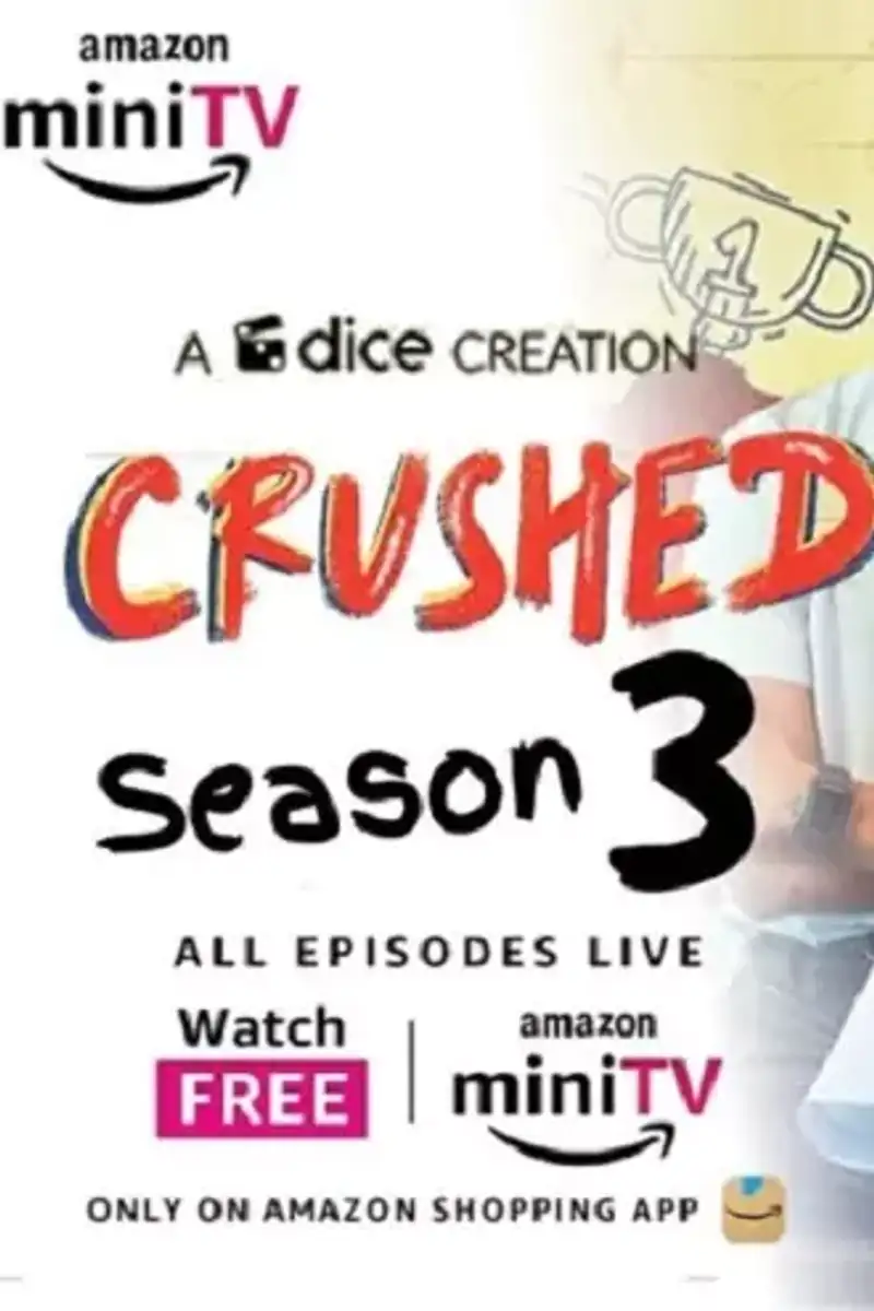 Download Crushed | 2023 | Season 3 | Hindi | Complete Amazon MiniTv Web Series | 480p 720p 1080p